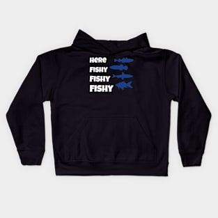 Funny Fisherman Gift Here Fishy Fishy Fishy Trout Kids Hoodie